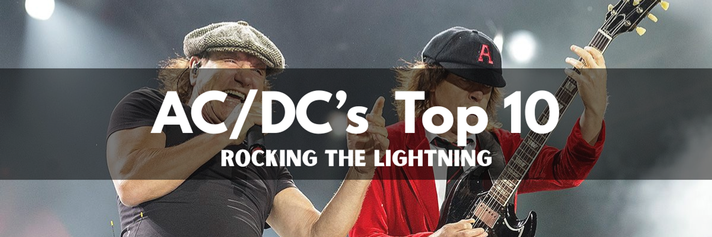 Rocking the Lightning: AC/DC's Top 10 Power Anthems